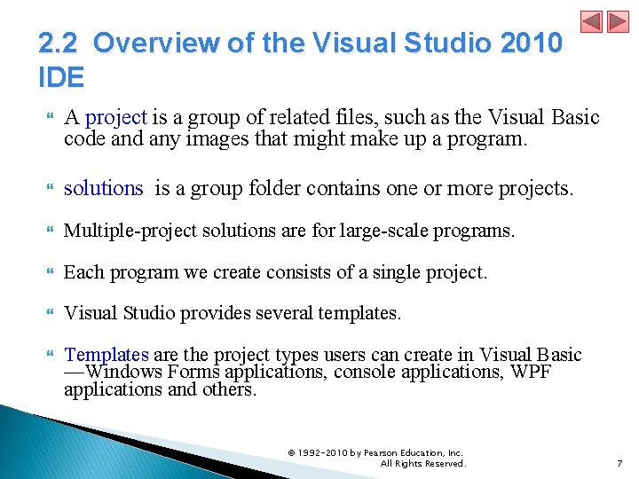 2. 2 Overview of the Visual Studio 2010 IDE A project is a group