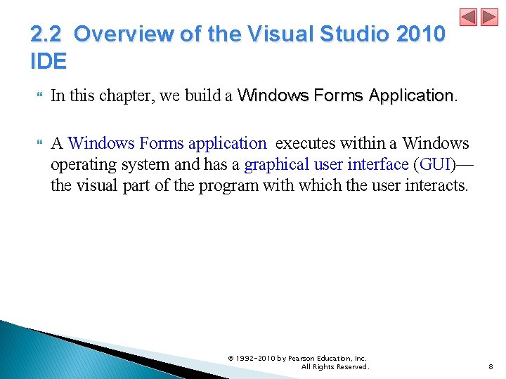 2. 2 Overview of the Visual Studio 2010 IDE In this chapter, we build