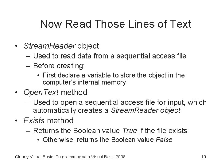 Now Read Those Lines of Text • Stream. Reader object – Used to read