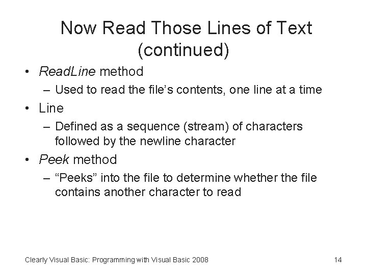 Now Read Those Lines of Text (continued) • Read. Line method – Used to