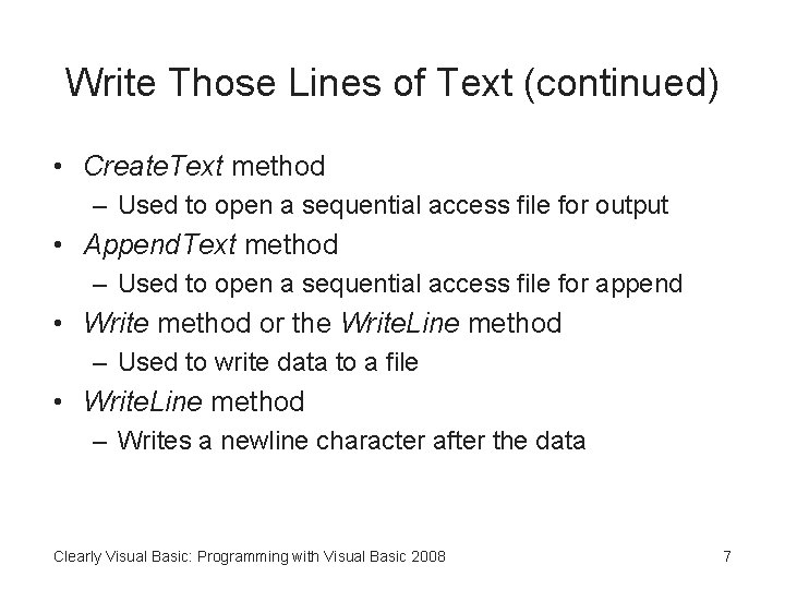 Write Those Lines of Text (continued) • Create. Text method – Used to open