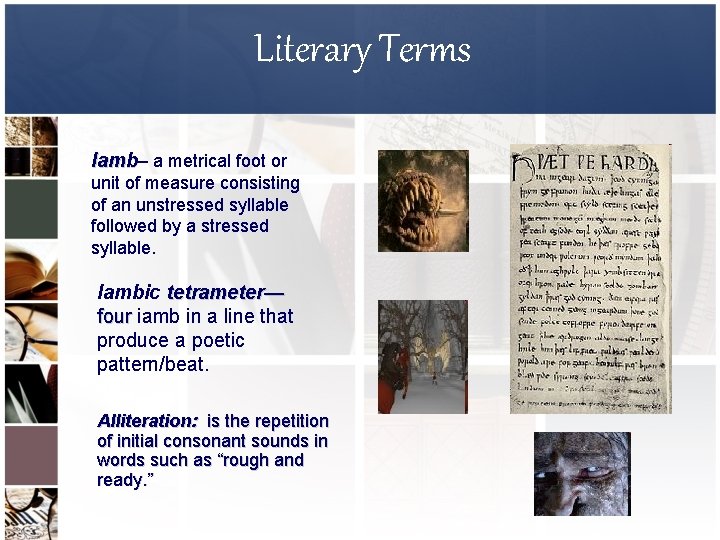 Literary Terms Iamb– a metrical foot or unit of measure consisting of an unstressed