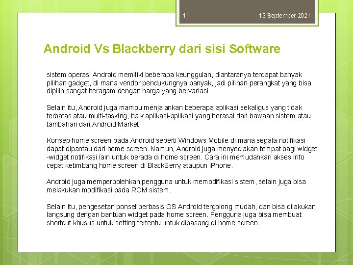 11 13 September 2021 Android Vs Blackberry dari sisi Software sistem operasi Android memiliki