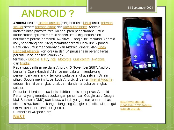 ANDROID ? 3 Android adalah sistem operasi yang berbasis Linux untuk telepon seluler seperti