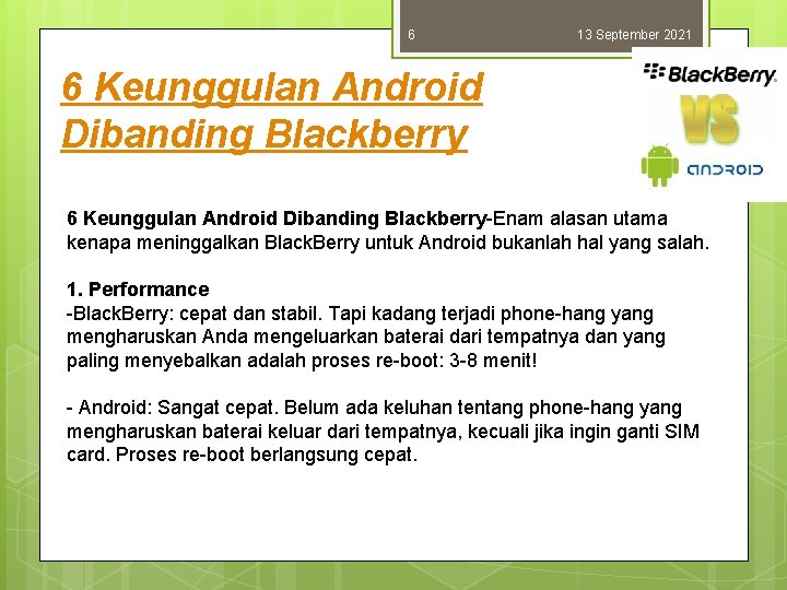 6 13 September 2021 6 Keunggulan Android Dibanding Blackberry-Enam alasan utama kenapa meninggalkan Black.