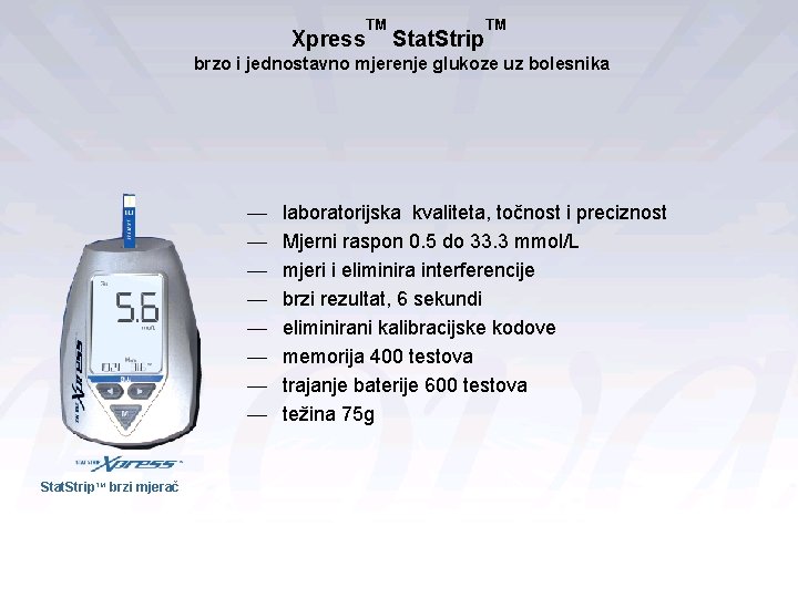 Xpress TM Stat. Strip TM brzo i jednostavno mjerenje glukoze uz bolesnika — — Xpress TM Stat. Strip TM brzo i jednostavno mjerenje glukoze uz bolesnika — —
