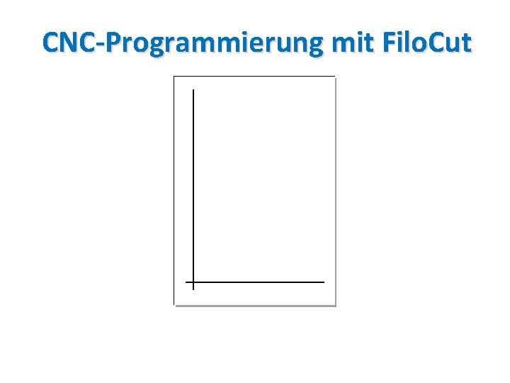 CNC-Programmierung mit Filo. Cut 