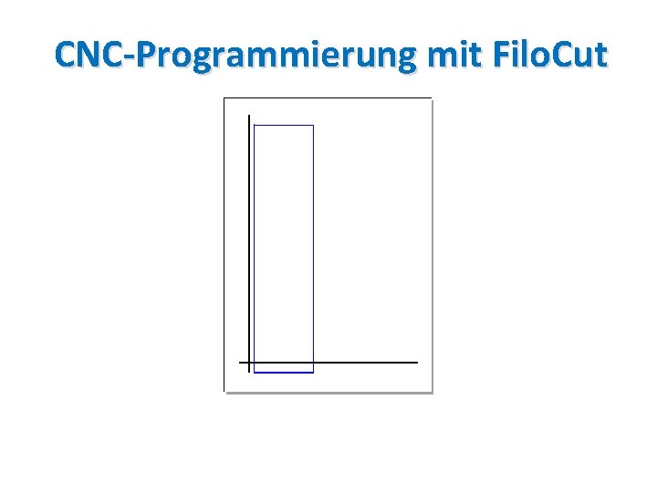 CNC-Programmierung mit Filo. Cut 