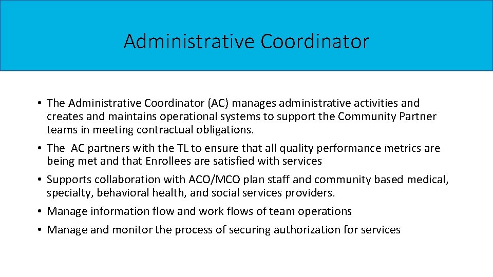 Administrative Coordinator • The Administrative Coordinator (AC) manages administrative activities and creates and maintains