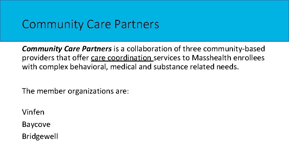 Community Care Partners is a collaboration of three community-based providers that offer care coordination