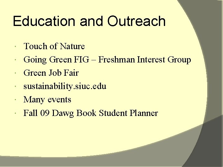 Education and Outreach Touch of Nature Going Green FIG – Freshman Interest Group Green