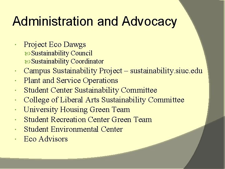 Administration and Advocacy Project Eco Dawgs Sustainability Council Sustainability Coordinator Campus Sustainability Project –