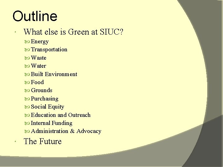 Outline What else is Green at SIUC? Energy Transportation Waste Water Built Environment Food