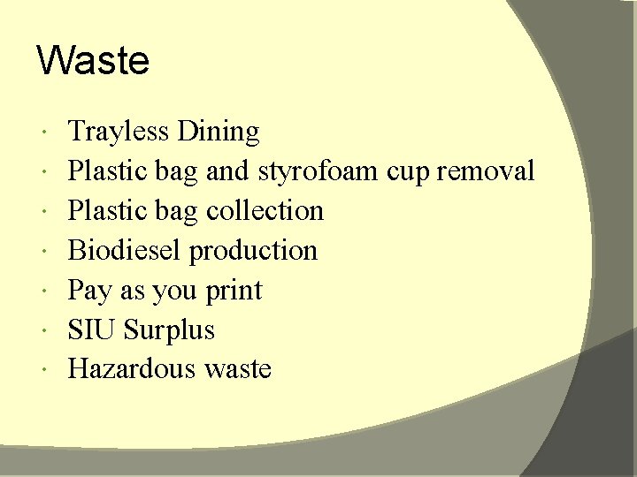 Waste Trayless Dining Plastic bag and styrofoam cup removal Plastic bag collection Biodiesel production