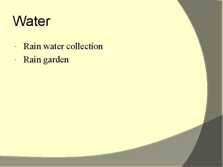 Water Rain water collection Rain garden 