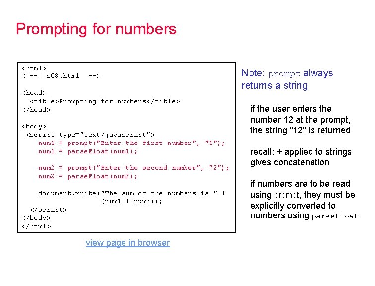 Prompting for numbers <html> <!-- js 08. html --> <head> <title>Prompting for numbers</title> </head>