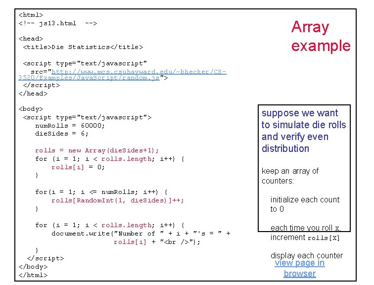 <html> <!-- js 13. html --> <head> <title>Die Statistics</title> Array example <script type="text/javascript" src="http: