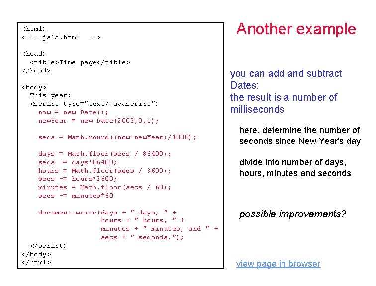 <html> <!-- js 15. html --> <head> <title>Time page</title> </head> <body> This year: <script