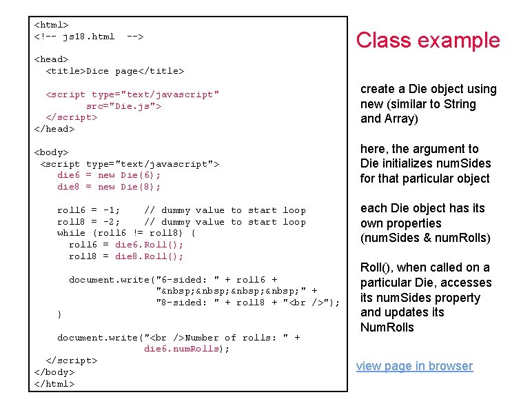 <html> <!-- js 18. html --> Class example <head> <title>Dice page</title> <script type="text/javascript" src="Die.