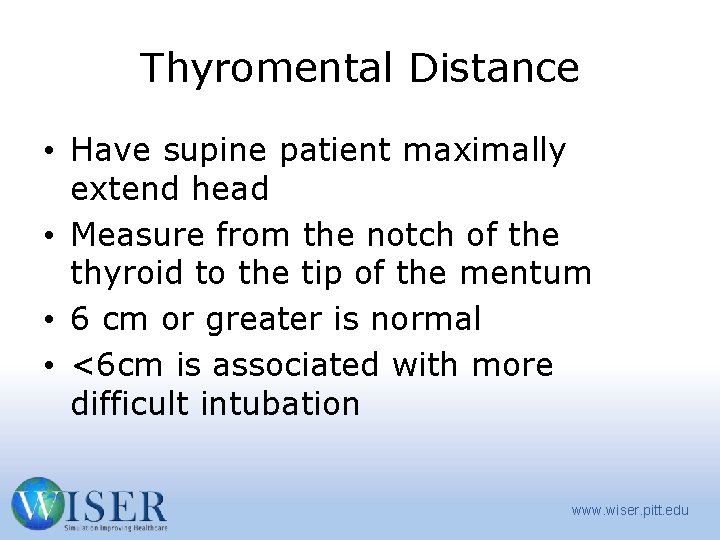 Thyromental Distance • Have supine patient maximally extend head • Measure from the notch