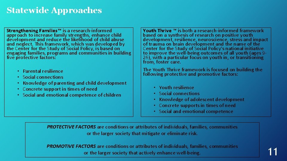 Statewide Approaches Strengthening Families™ is a research-informed approach to increase family strengths, enhance child