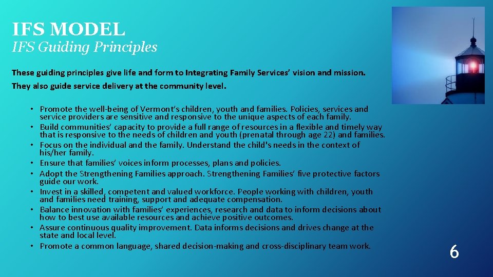 IFS MODEL IFS Guiding Principles 6 These guiding principles give life and form to