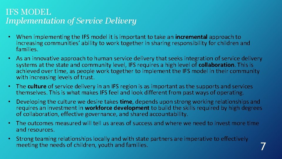 IFS MODEL Implementation of Service Delivery • When implementing the IFS model it is