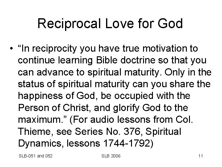Reciprocal Love for God • “In reciprocity you have true motivation to continue learning