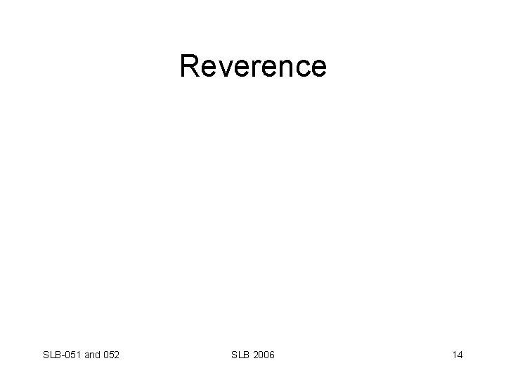 Reverence SLB-051 and 052 SLB 2006 14 