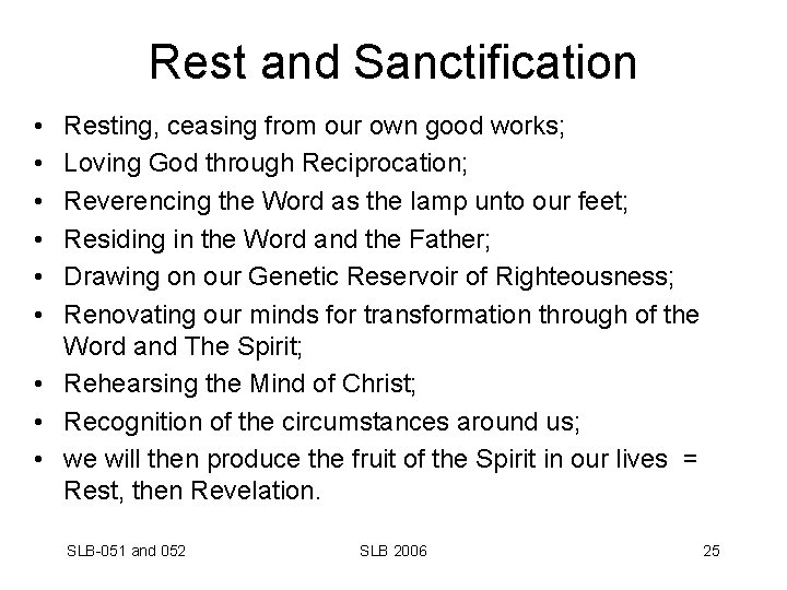Rest and Sanctification • • • Resting, ceasing from our own good works; Loving