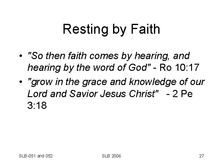 Resting by Faith • "So then faith comes by hearing, and hearing by the