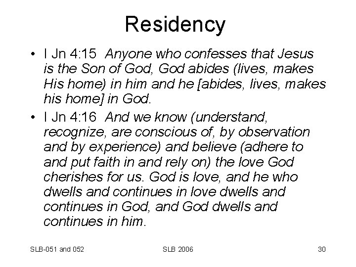 Residency • I Jn 4: 15 Anyone who confesses that Jesus is the Son