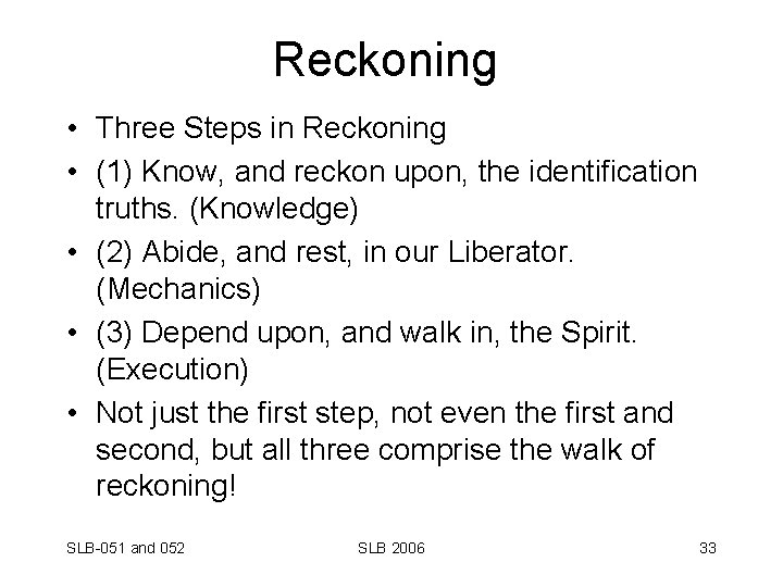 Reckoning • Three Steps in Reckoning • (1) Know, and reckon upon, the identification
