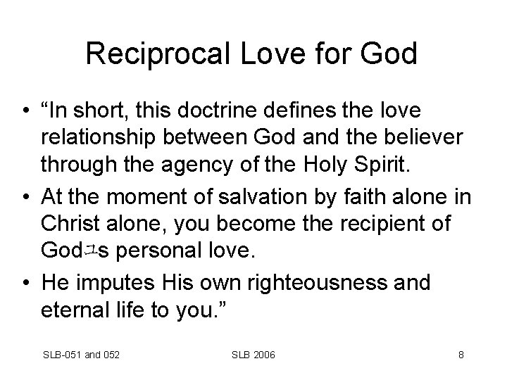 Reciprocal Love for God • “In short, this doctrine defines the love relationship between