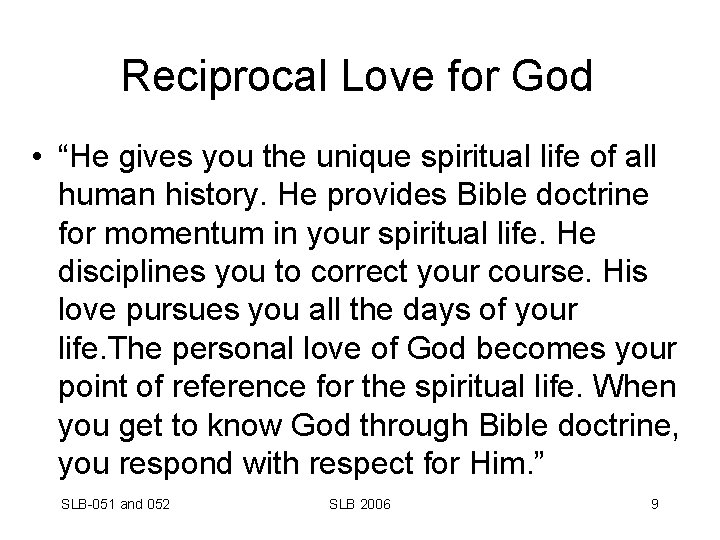 Reciprocal Love for God • “He gives you the unique spiritual life of all