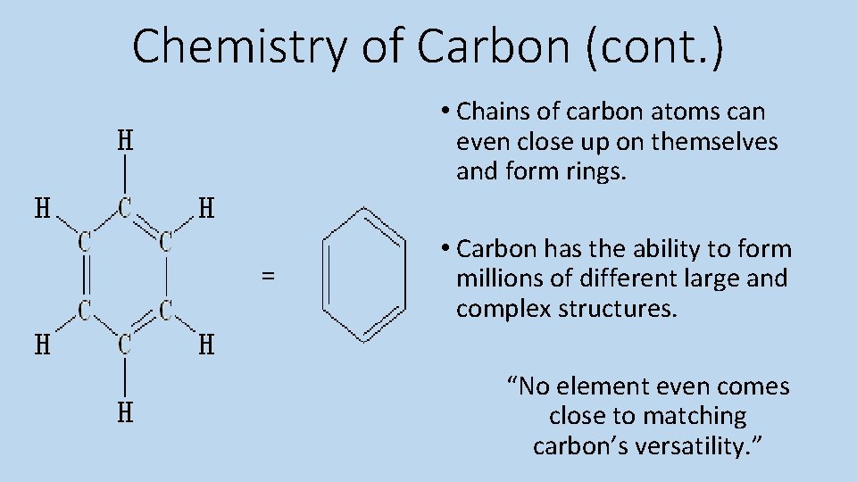 Chemistry of Carbon (cont. ) • Chains of carbon atoms can even close up