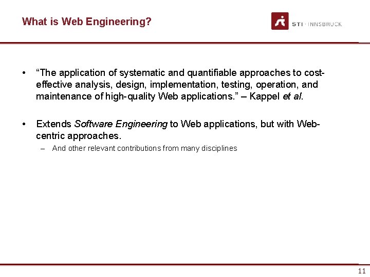 What is Web Engineering? • “The application of systematic and quantifiable approaches to costeffective