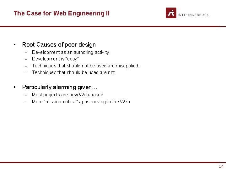 The Case for Web Engineering II • Root Causes of poor design – –