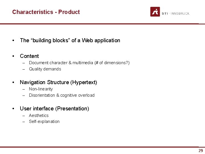 Characteristics - Product • The “building blocks” of a Web application • Content –