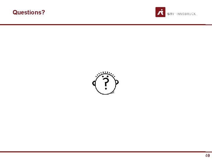 Questions? 40 