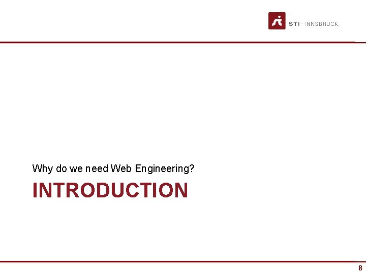 Why do we need Web Engineering? INTRODUCTION 8 