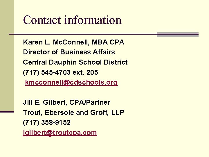 Contact information Karen L. Mc. Connell, MBA CPA Director of Business Affairs Central Dauphin