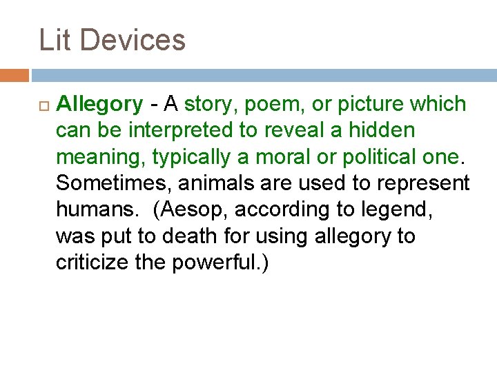 Lit Devices Allegory - A story, poem, or picture which can be interpreted to