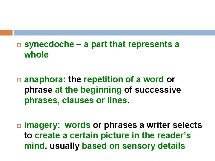  synecdoche – a part that represents a whole anaphora: the repetition of a