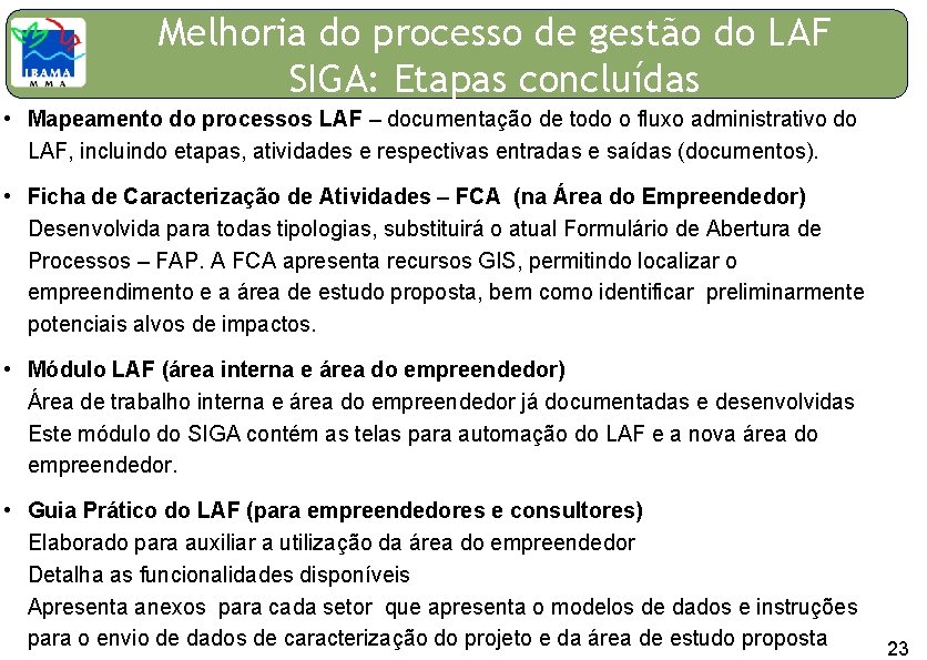 0 Melhoria do processo de gestão do LAF SIGA: Etapas concluídas • Mapeamento do