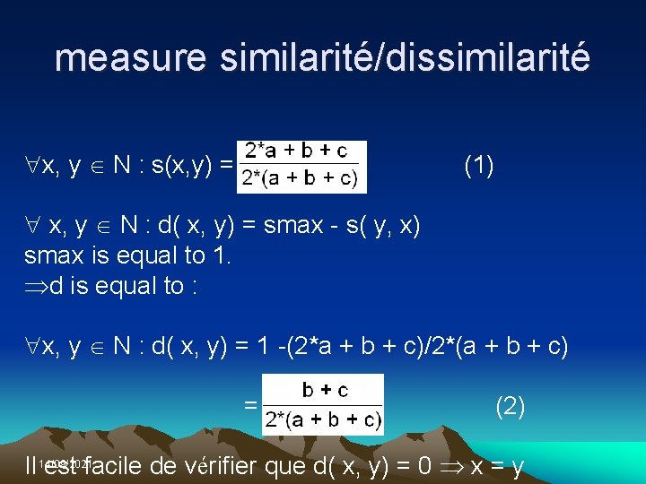 measure similarité/dissimilarité x, y N : s(x, y) = (1) x, y N :