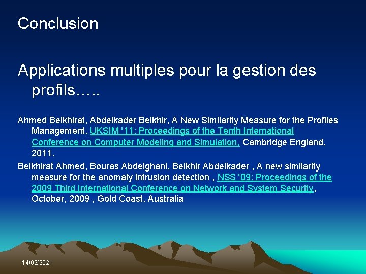 Conclusion Applications multiples pour la gestion des profils…. . Ahmed Belkhirat, Abdelkader Belkhir, A