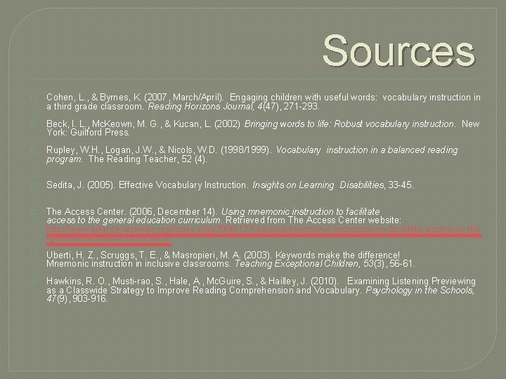Sources � Cohen, L. , & Byrnes, K. (2007, March/April). Engaging children with useful