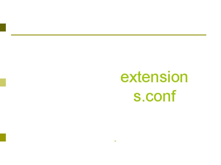 * extension s. conf * 