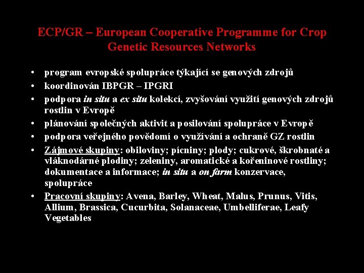 ECP/GR – European Cooperative Programme for Crop Genetic Resources Networks • program evropské spolupráce
